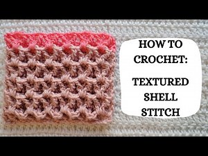 How To Crochet: Textured Shell Stitch | Tutorial, DIY, Beginner Crochet, Easy Crochet,Pretty, Cute 💕