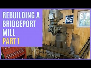 Bridgeport Vertical Mill Rebuild - Plan of Attack