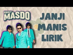 Janji Manis - MASDO (Lirik Video) | Benar kata orang dahulu Kasih jangan keterlaluan