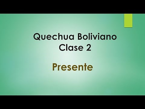Quechua Boliviano- Clase 2 Conjugación presente