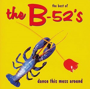The B-52's - Dance This Mess Around - The Best Of
