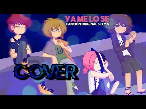 Ya me lo se -B.O.Y.S- Cover / FnafHS
