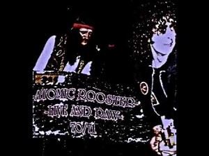 Atomic Rooster - Live And Raw - 1970/71 - (Full Album)