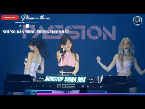 NONSTOP CHINA MIX - NHỮNG BẢN NHẠC TRUNG QUỐC HAY NHẤT TIKTOK & DOUYIN