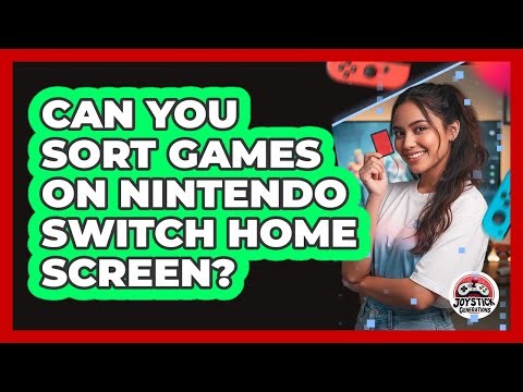 Can You Sort Games On Nintendo Switch Home Screen?