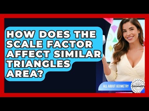 How Does The Scale Factor Affect Similar Triangles Area? - All About Geometry
