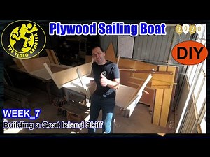 Building a Goat Island Skiff - WEEK_7 - homemade plywood sailing boat