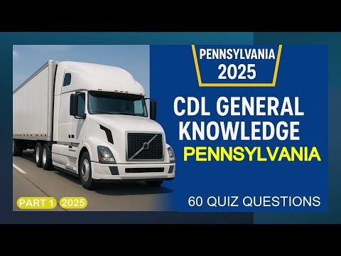 Pennsylvania CDL General Knowledge 2025 Practice Test – 60 Questions Part_01