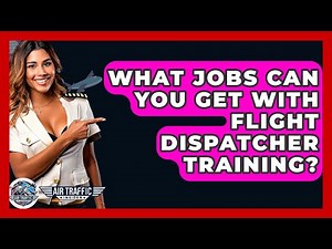 What Jobs Can You Get With Flight Dispatcher Training? - Air Traffic Insider