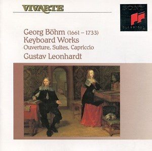 Georg Böhm, Gustav Leonhardt - Keyboard Works (Ouverture, Suites, Capriccio)