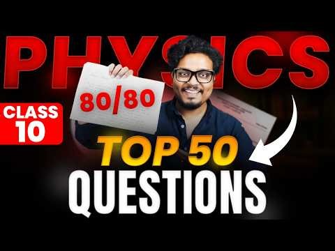 Class 10 Physics Top 50 Most Important Questions | Science Class 10