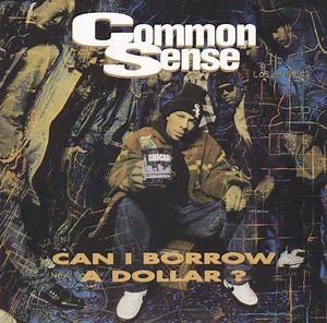 Common Sense - Can I Borrow A Dollar?