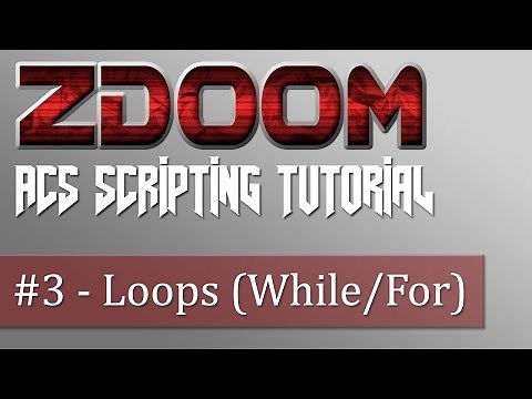 ZDoom ACS Scripting Tutorial #3 - Loops (While/For)