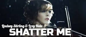 MP3 DOWNLOAD: Lindsey Stirling - Shatter Me [  Lyrics] | CeeNaija