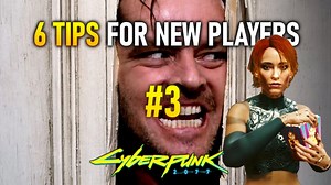 Cyberpunk 2077: 6 Tips For New Players | #3