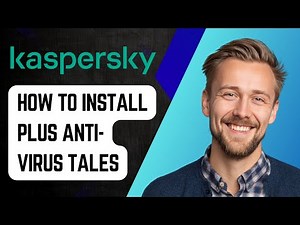 How To Install Kaspersky Plus Antivirus Tales [2025 Guide]