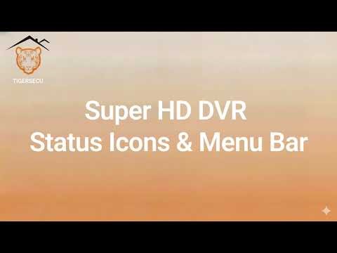 TIGERSECU Super HD DVR Menu Bar Overview