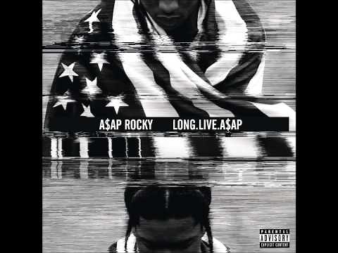 A$AP Rocky- Long Live A$AP (Explicit) Lyrics