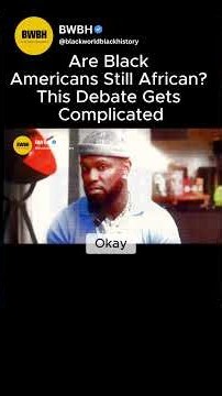Are Black Americans Still African? This Debate Gets Complicated'' #blackhistory #america #shorts