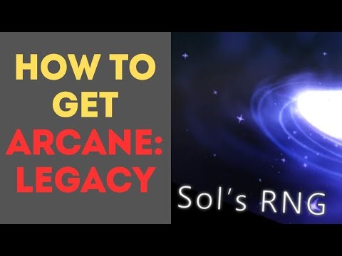 How to Get Arcane: Legacy in Sol's RNG