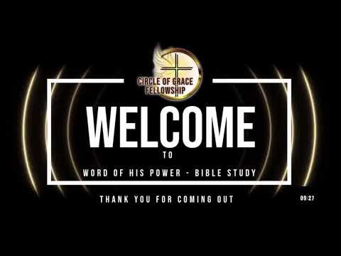 Circle of Grace Fellowship - word of His Power Bible Study
