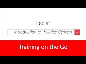 Introduction to Practice Centers on Lexis®