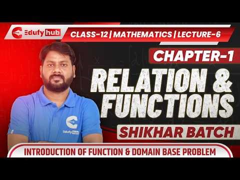Class 12 Maths 🔥 Introduction of Function & Domain Problems | JEE + Boards | Lecture 6 Shikhar Batch