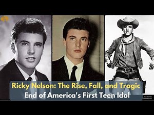 Ricky Nelson: The Rise, Fall, and Tragic End of America's First Teen Idol