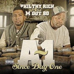 Philthy Rich And M Dot 80 - A-1 Since Day One