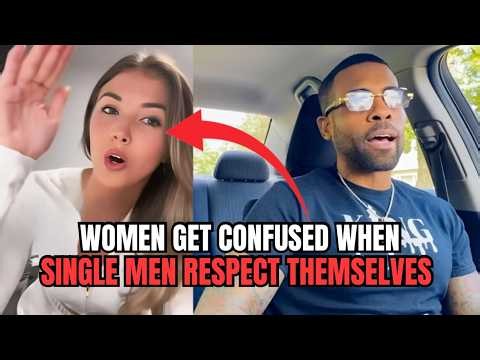 Women Get CONFUSED When Single Men Respect Themselves In Modern Dating