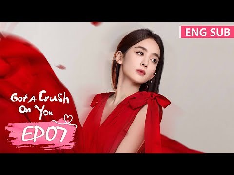 ENG SUB《恋恋红尘 Got A Crush On You》EP07——主演：古力娜扎，徐开骋 | 腾讯视频-青春剧场