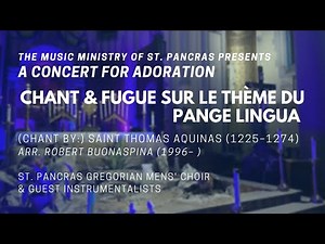 "Pange Lingua" Chant and Fugue — St. Thomas Aquinas, Composed and Arranged by Rob Buonaspina (1996–)
