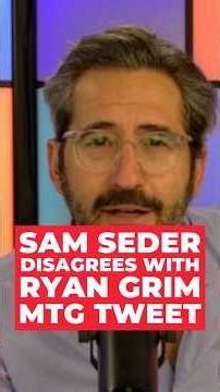 Sam Seder reacts to MTG's pivot