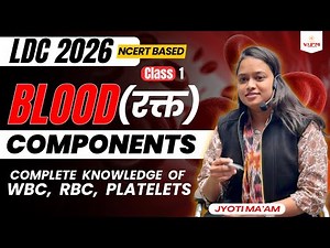 Blood Complete Chapter | RBC WBC Platelets Explained | LDC Science 2026 | Jyoti Ma’am NCERT Based