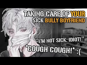 Taking Care Of Your Sick Bully Boyfriend [M4A ASMR] [Bully x Listener] [Tsundere]