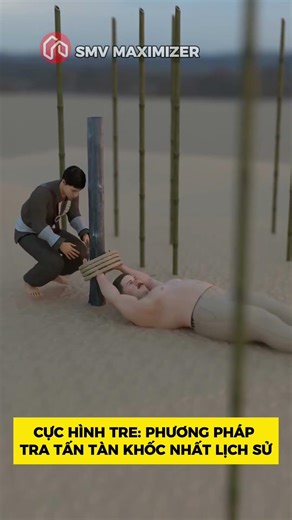 Cực Hình Tre: Phương Pháp Tra Tấn Tàn Khốc Nhất Lịch Sử #khampha #kienthucquansu