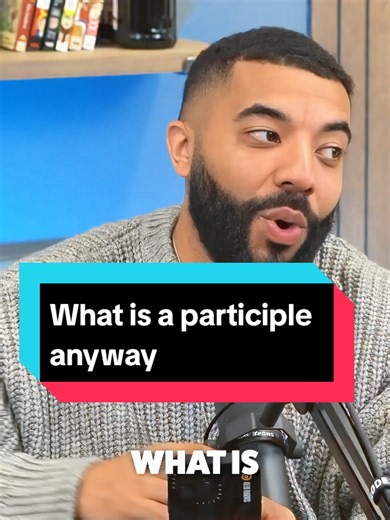What is a participle anyway? Simple explanation