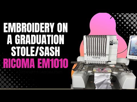 Embroidery on a graduation stole/sash-How to-Ricoma Em1010