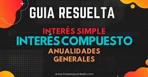 📋 GUIA DE EJERCICIOS RESUELTA (Plantilla EXCEL Gratis 💻 ) | Interés Simple, Interés Compuesto y ANUALIDADES