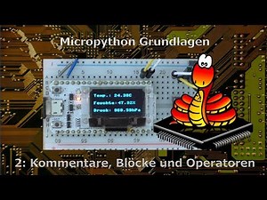 Micropython Grundlagen - 2: Kommentare, Blöcke und Operatoren