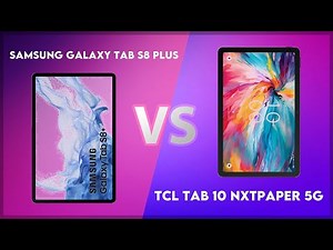 Samsung Galaxy Tab S8 Plus vs TCL Tab 10 NxtPaper 5G Comparison