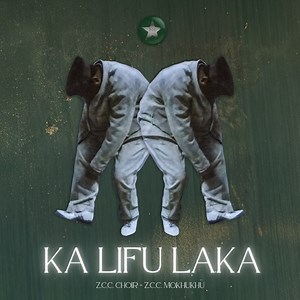 Ka Lifu Laka (None Choir Mix) - ZCC Choir & ZCC Mokhukhu: Song Lyrics, Music Videos & Concerts