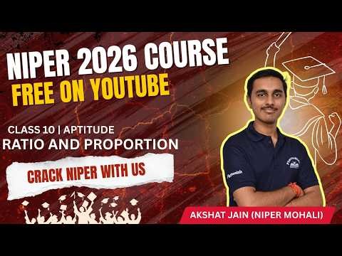 RATIO AND PROPORTION | CLASS 10 | APTITUDE | NIPER 2026 | AKSHAT SUNIL JAIN | PHARMAMINDS