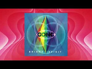 Gong - 'Bright Spirit' - the new album - out now