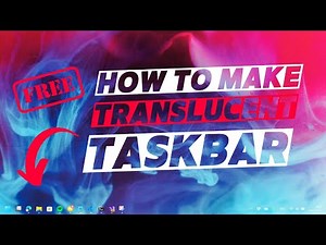 How to Make a Transparent Taskbar in Windows 10 / 11