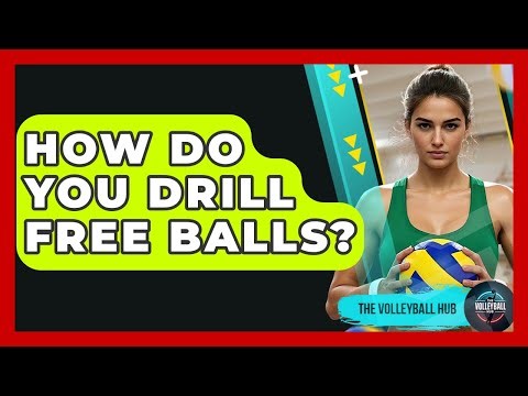 How Do You Drill Free Balls? - The Volleyball Hub
