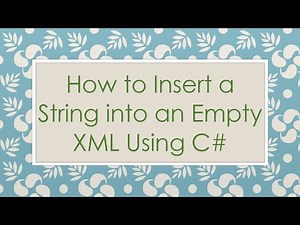 How to Insert a String into an Empty XML Using C#