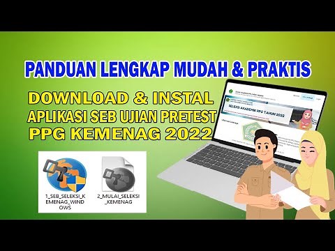 Panduan Lengkap Download dan Instal Aplikasi SEB Ujian Pretest PPG KEMENAG 2022