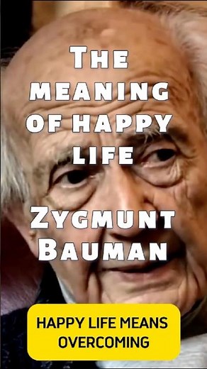 The Meaning of Happy Life by Zygmunt Bauman #LiquidModernity