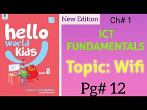 ICT FUNDAMENTALS Chapter 1 Class 8 Topic Wifi Pg# 12 Hello World Kids APS computer